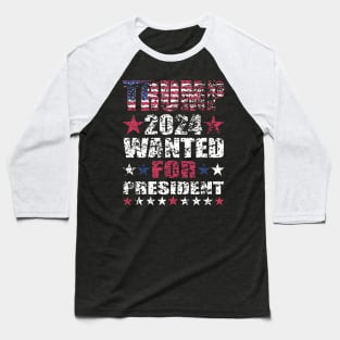 WANTED FOR PRESIDENT Baseball T-Shirt